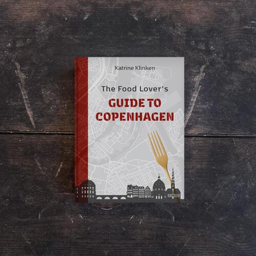 The Foodlover’s guide to Copenhagen - TIL FORUDBESTILLING (udkommer i midten af okotober)